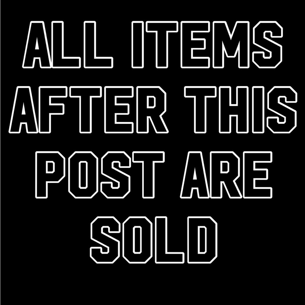 All items after this post are sold